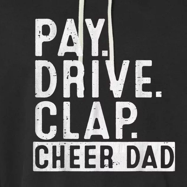 Pay Drive Clap Cheer Dad Cheerleading Father Day Cheerleader Garment-Dyed Fleece Hoodie