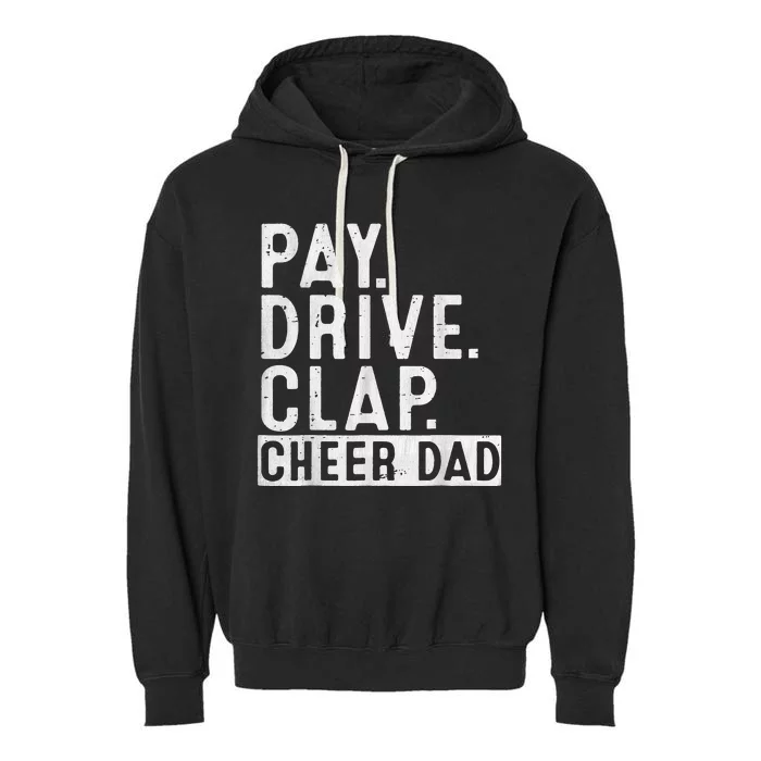 Pay Drive Clap Cheer Dad Cheerleading Father Day Cheerleader Garment-Dyed Fleece Hoodie