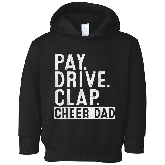 Pay Drive Clap Cheer Dad Cheerleading Father Day Cheerleader Toddler Hoodie