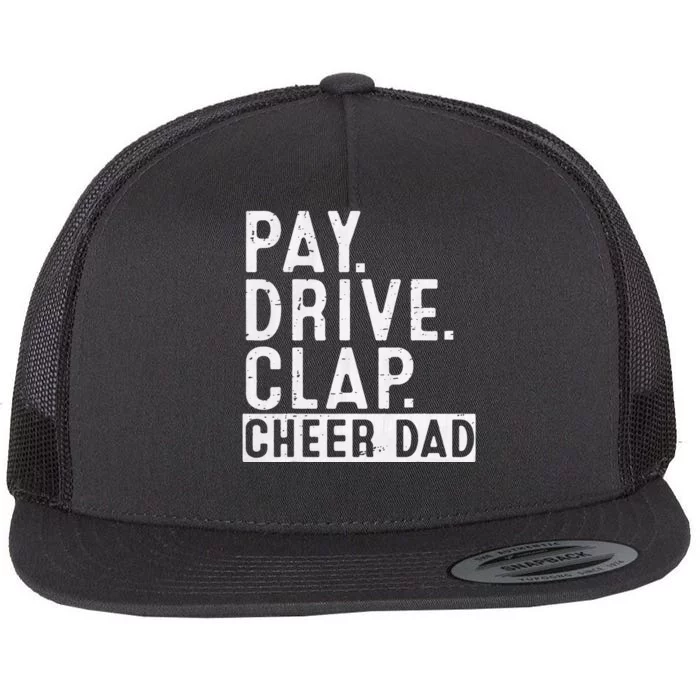 Pay Drive Clap Cheer Dad Cheerleading Father Day Cheerleader Flat Bill Trucker Hat