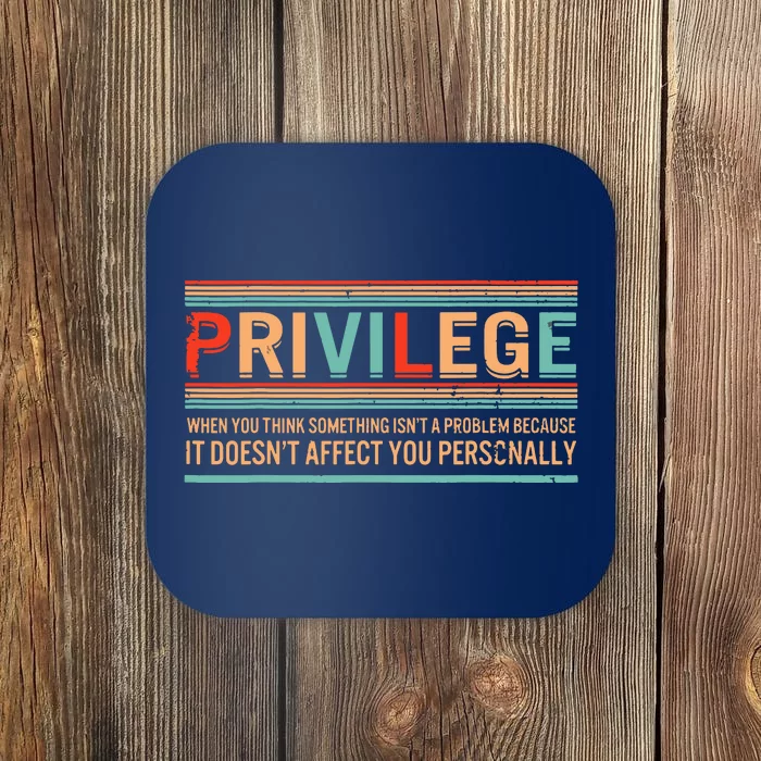 Privilege Definition Civil Rights Equality Racists Activist Coaster