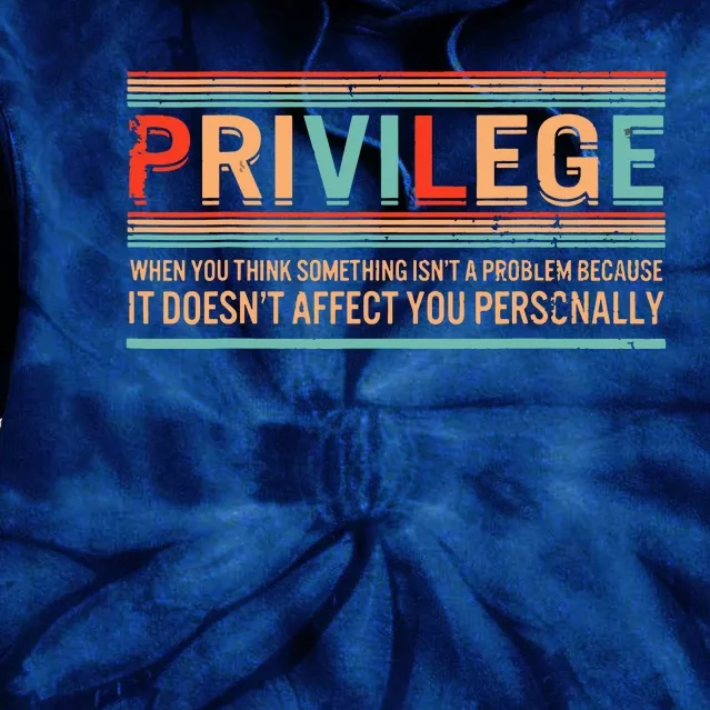 Privilege Definition Civil Rights Equality Racists Activist Tie Dye Hoodie