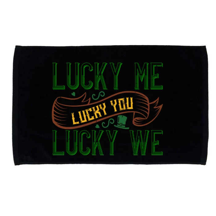 Patrick's Day Design Gift Lucky For You Lucky For Me Great Gift Microfiber Hand Towel