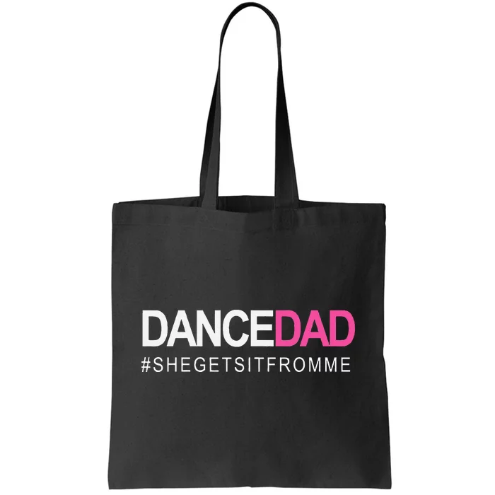 Proud Dancing Daddy As She Gets It From Me Tote Bag