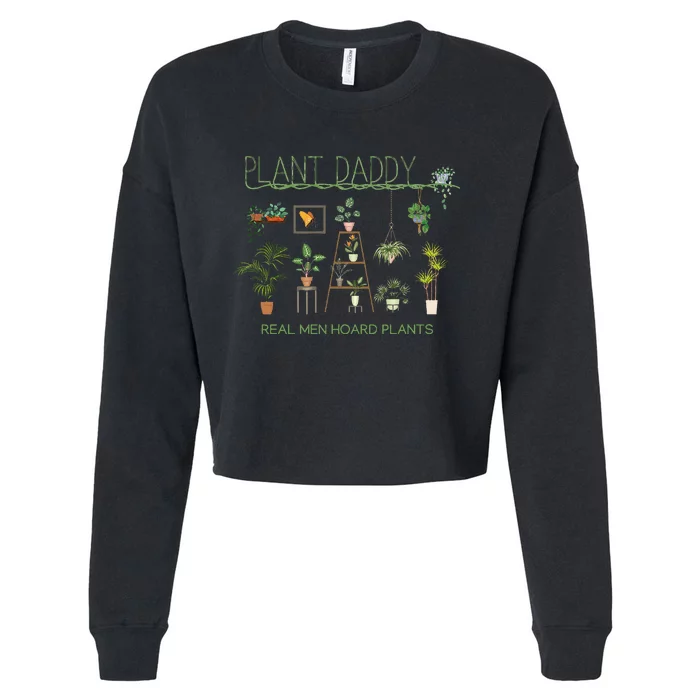 Plant Daddy Dad Gardening Cropped Pullover Crew