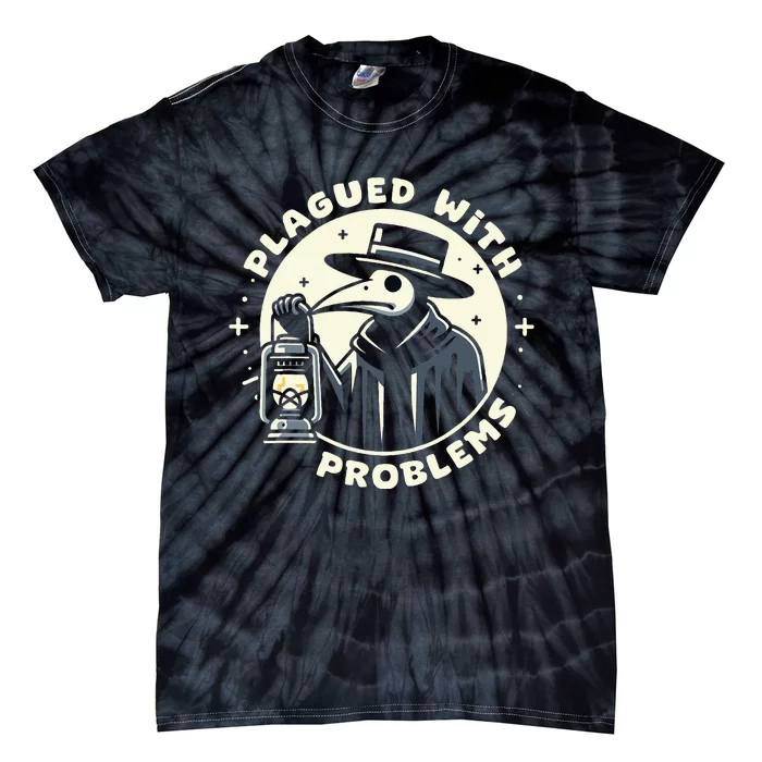 Plague Doctor Doctor Plagued With Problems Tie-Dye T-Shirt