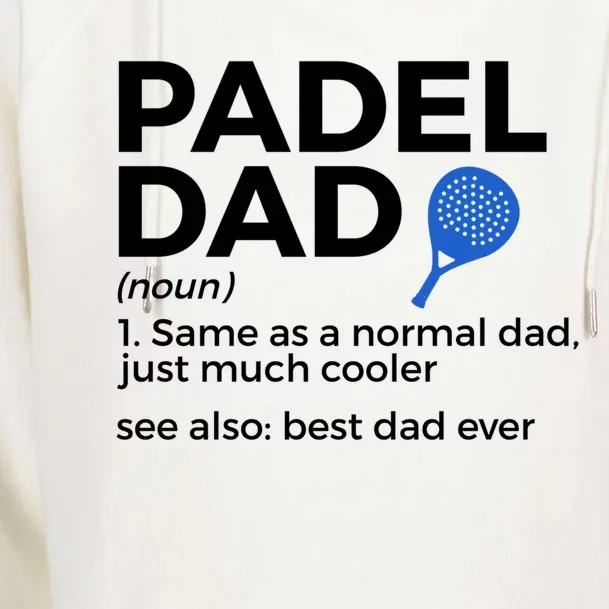 Padel Dad Definition Best Dad Ever Padel Tennis Gift Womens Funnel Neck Pullover Hood