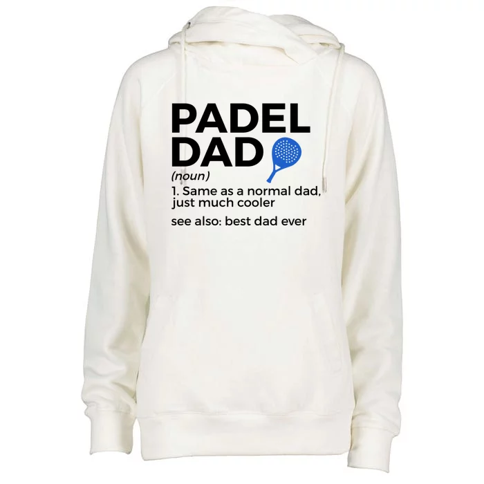 Padel Dad Definition Best Dad Ever Padel Tennis Gift Womens Funnel Neck Pullover Hood