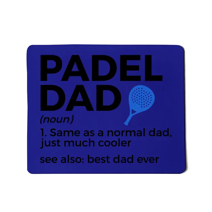 Padel Dad Definition Best Dad Ever Padel Tennis Gift Mousepad