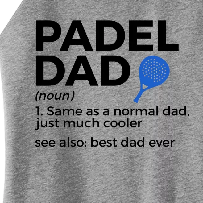 Padel Dad Definition Best Dad Ever Padel Tennis Gift Women’s Perfect Tri Rocker Tank