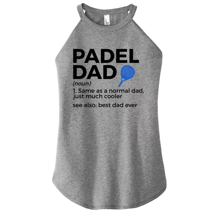 Padel Dad Definition Best Dad Ever Padel Tennis Gift Women’s Perfect Tri Rocker Tank