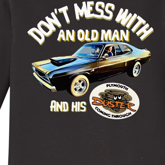 Plymouth Duster DonT Mess With An Old Man And His Baby Long Sleeve Bodysuit