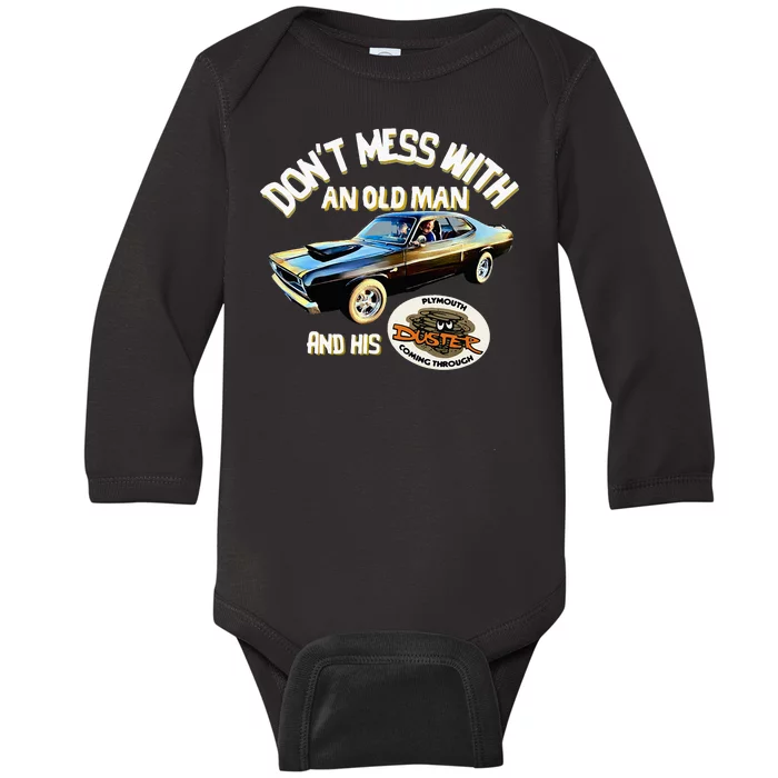 Plymouth Duster DonT Mess With An Old Man And His Baby Long Sleeve Bodysuit