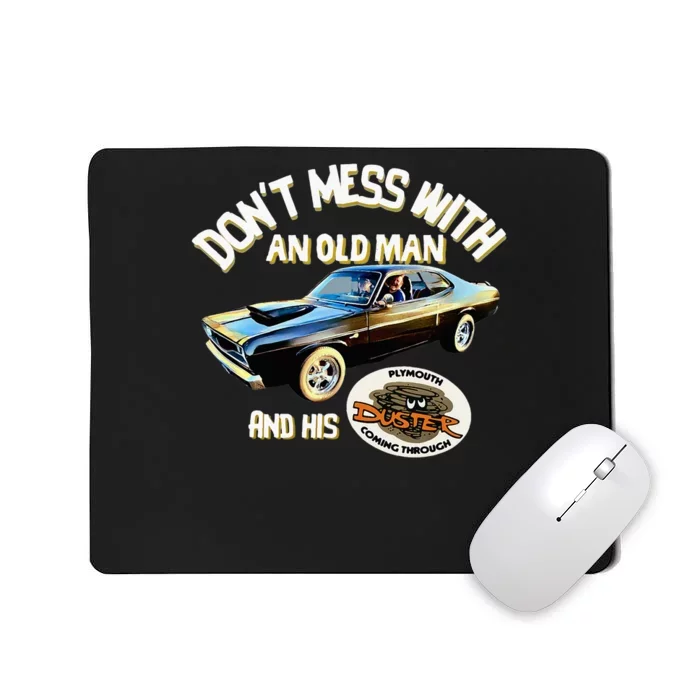 Plymouth Duster DonT Mess With An Old Man And His Mousepad