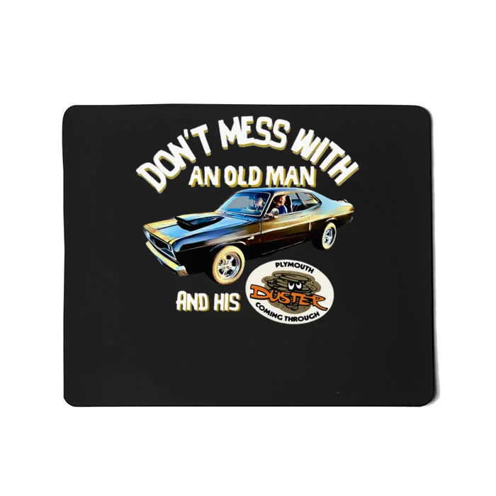 Plymouth Duster DonT Mess With An Old Man And His Mousepad