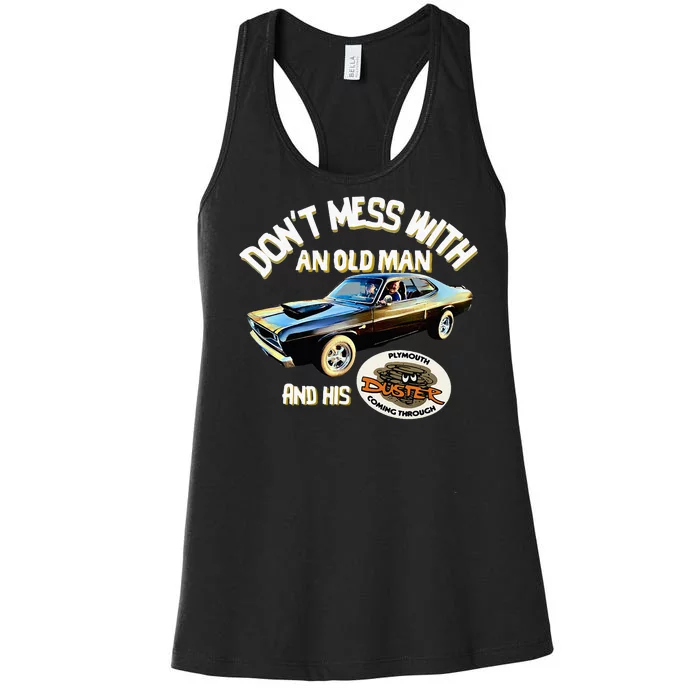 Plymouth Duster DonT Mess With An Old Man And His Women's Racerback Tank