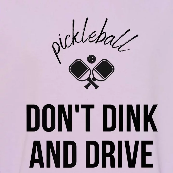 Pickleball Don't Dink And Drive Garment-Dyed Sweatshirt