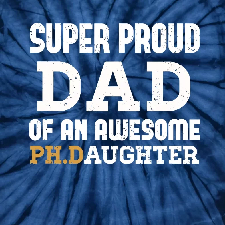 PhD Dad - Doctoral Dad Outfit Doctorate Graduate Dad Gift Tie-Dye T-Shirt