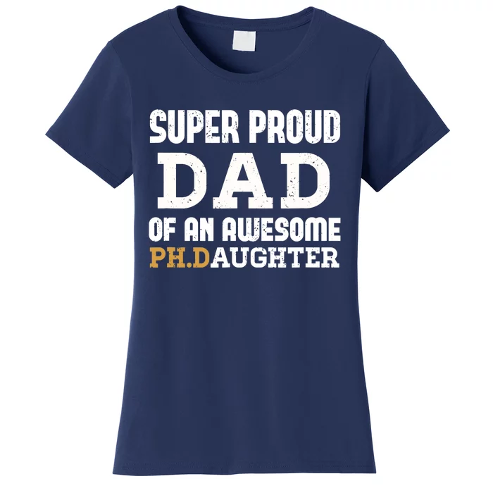 PhD Dad - Doctoral Dad Outfit Doctorate Graduate Dad Gift Women's T-Shirt