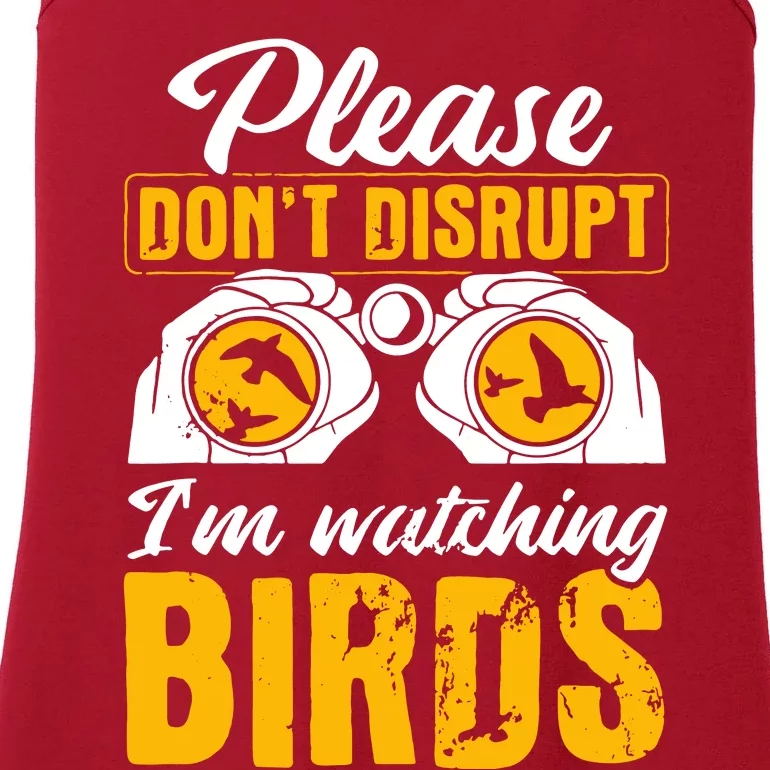 Please DonT Disrupt Watching Birds Birdwatching Birding Ladies Essential Tank