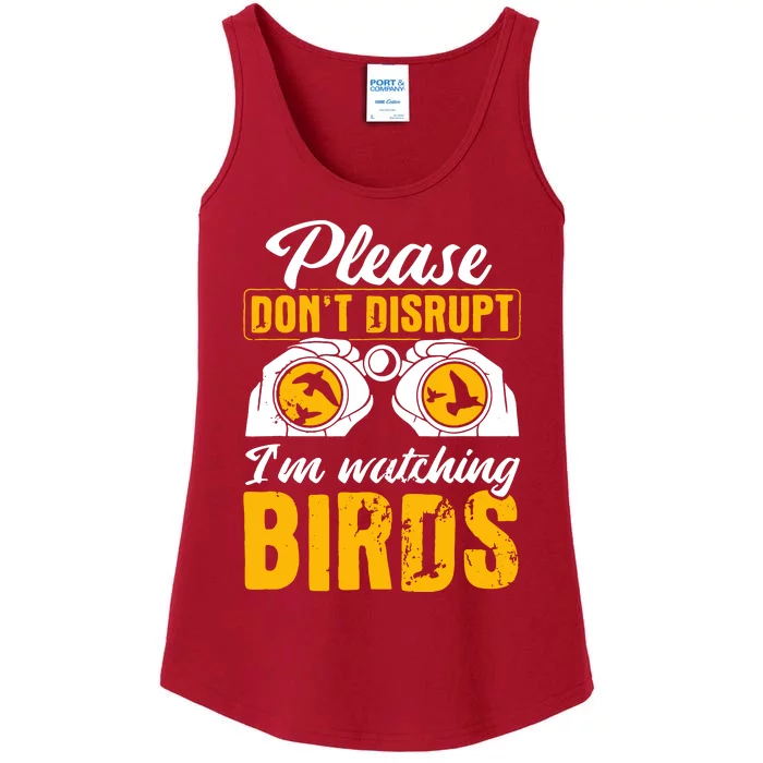 Please DonT Disrupt Watching Birds Birdwatching Birding Ladies Essential Tank