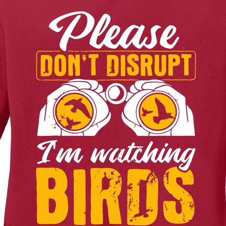 Please DonT Disrupt Watching Birds Birdwatching Birding Ladies Long Sleeve Shirt