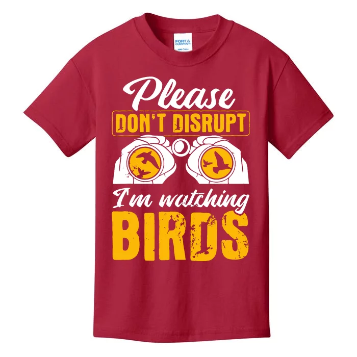 Please DonT Disrupt Watching Birds Birdwatching Birding Kids T-Shirt