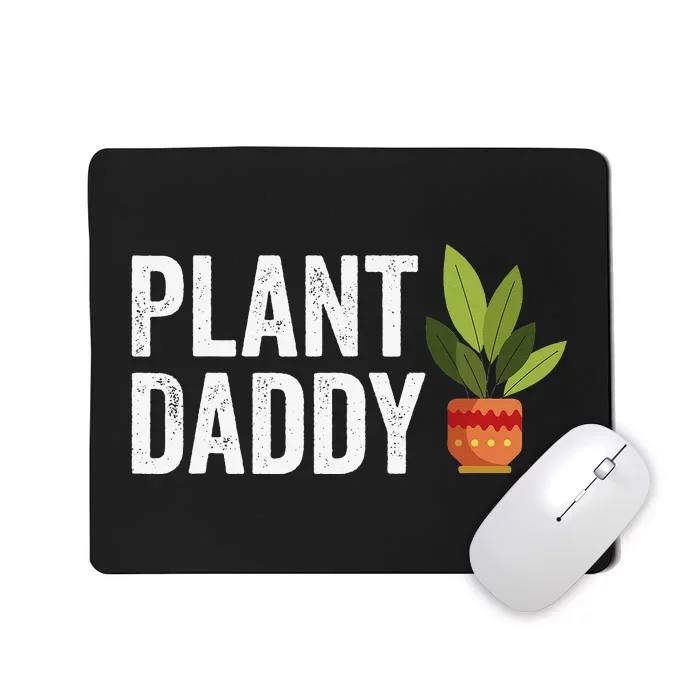 Plant Daddy Dad Plant Lover Mousepad