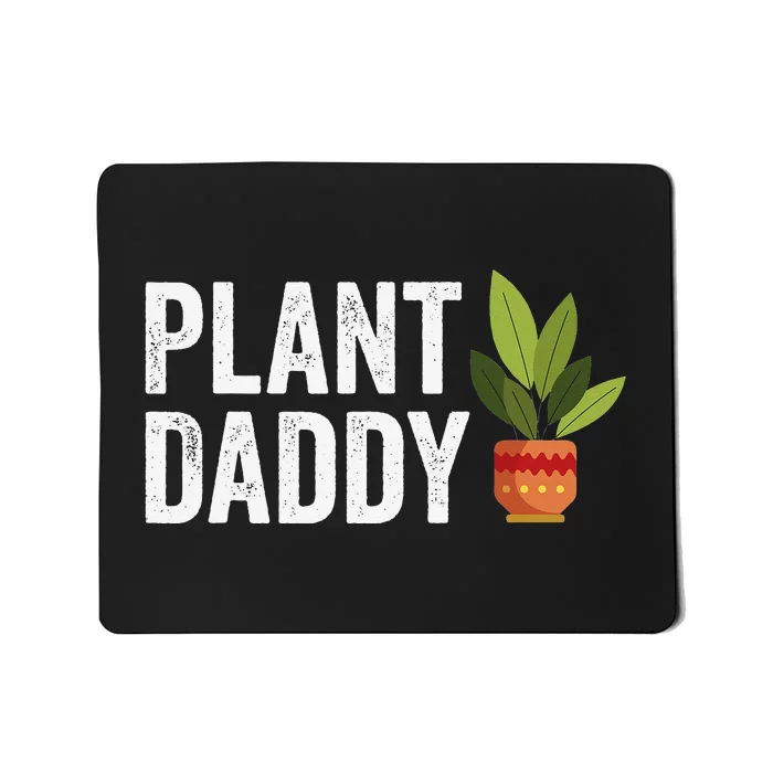 Plant Daddy Dad Plant Lover Mousepad