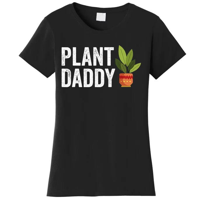 Plant Daddy Dad Plant Lover Women's T-Shirt