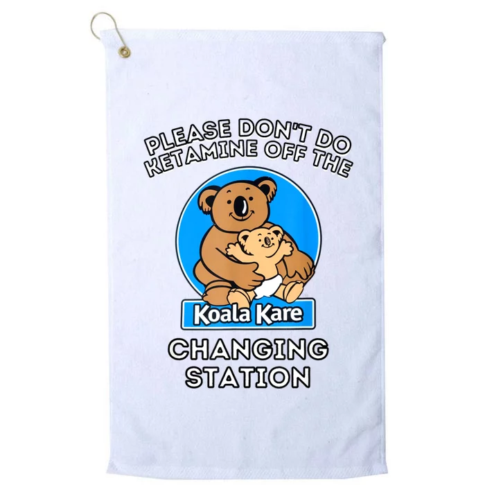 Please Don't Do Ketamine Off The Koala Kare Changing Station Platinum Collection Golf Towel