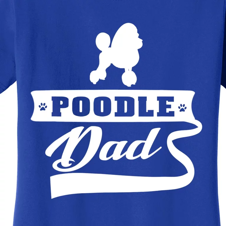 Poodle Dad Dog 'S Animal Dogs Great Gift Women's T-Shirt