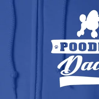 Poodle Dad Dog 'S Animal Dogs Great Gift Full Zip Hoodie