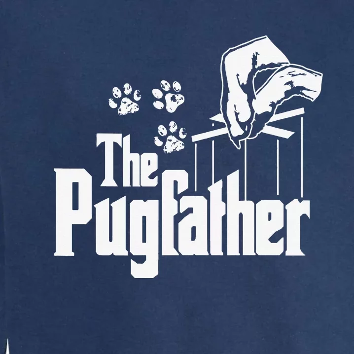 Pugfather Dog Dad Puppy Paw Print Funny Animal FathersDay Garment-Dyed Sweatshirt