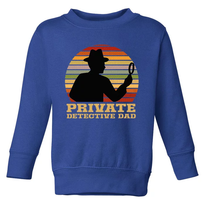 Private Detective Dad Spy Investigation Investigator Spying Toddler Sweatshirt