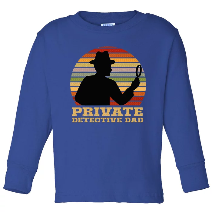 Private Detective Dad Spy Investigation Investigator Spying Toddler Long Sleeve Shirt