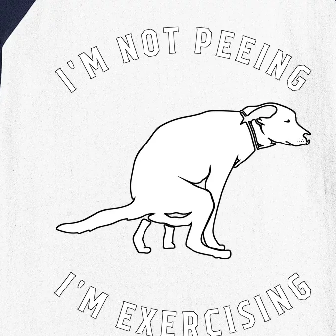 Peeing Dog Exercise IM Not Peeing IM Exercising Gym Funny Baseball Sleeve Shirt