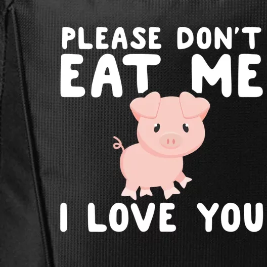 Please Dont Eat Me I Love You Gift Funny Vegetarian Vegan Gift City Backpack