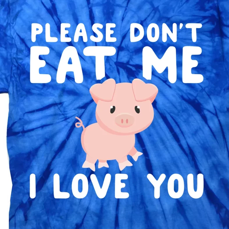 Please Dont Eat Me I Love You Gift Funny Vegetarian Vegan Gift Tie-Dye T-Shirt