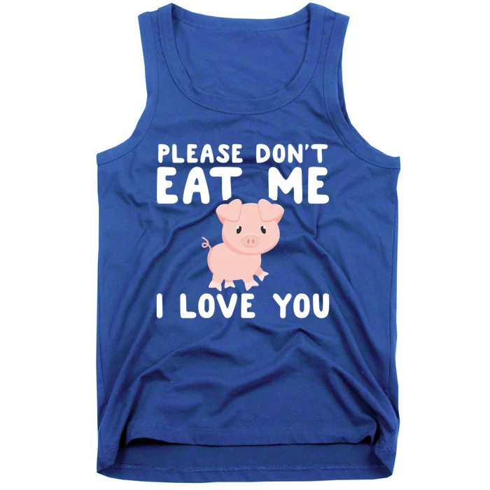 Please Dont Eat Me I Love You Gift Funny Vegetarian Vegan Gift Tank Top