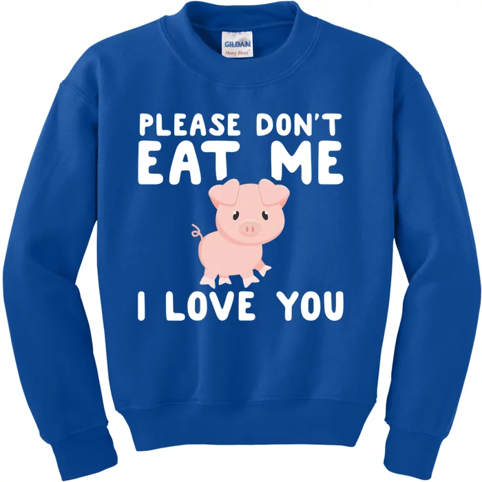 Please Dont Eat Me I Love You Gift Funny Vegetarian Vegan Gift Kids Sweatshirt