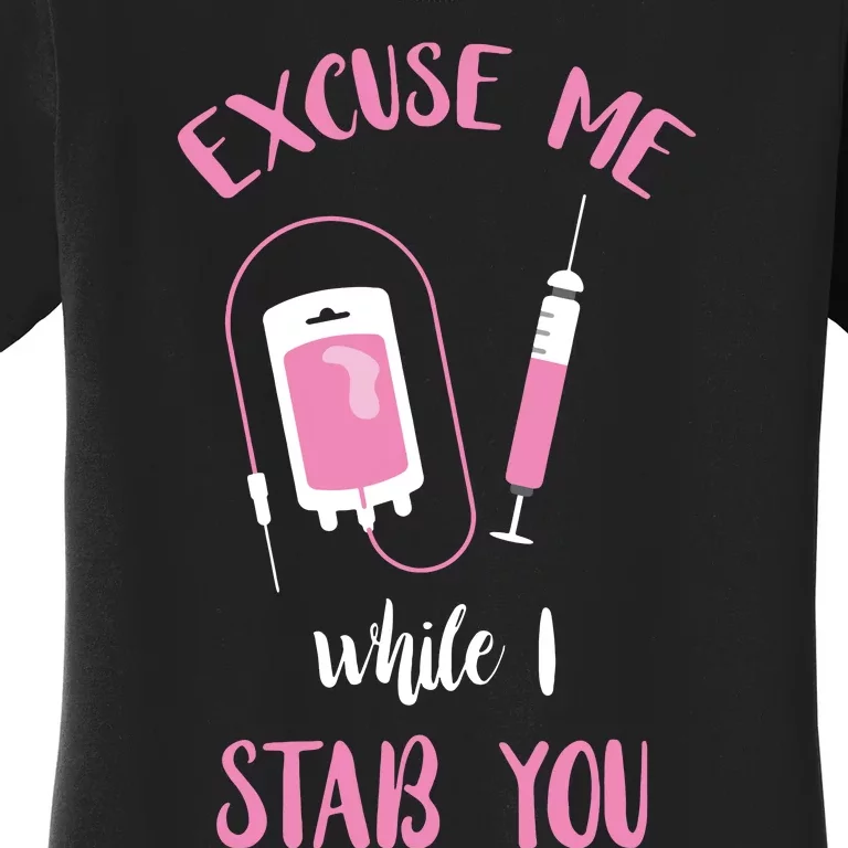 Phlebotomy Doctor Excuse Me Syringe Blood Phlebotomist Women's T-Shirt