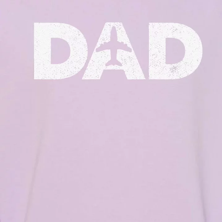 Pilot Dad Fathers Day Gift For Airplane And Aviation Lover Garment-Dyed Sweatshirt