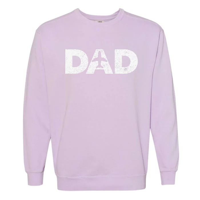 Pilot Dad Fathers Day Gift For Airplane And Aviation Lover Garment-Dyed Sweatshirt