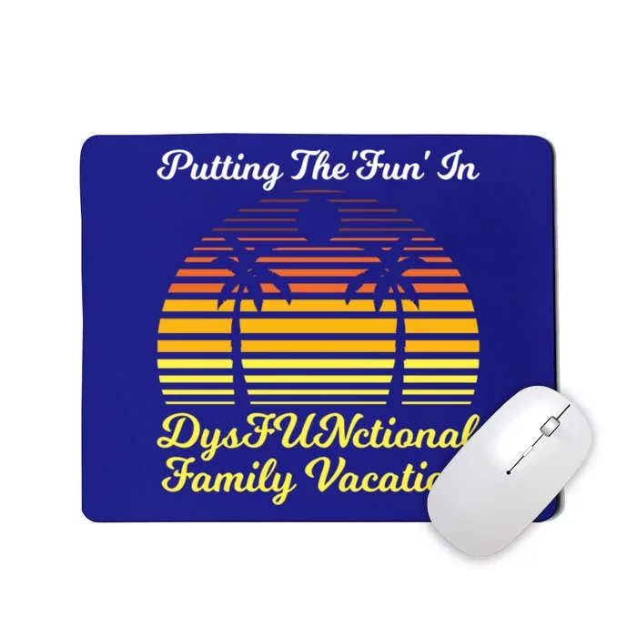 Putting Days Functional Family Vacation Holiday Family Gift Mousepad