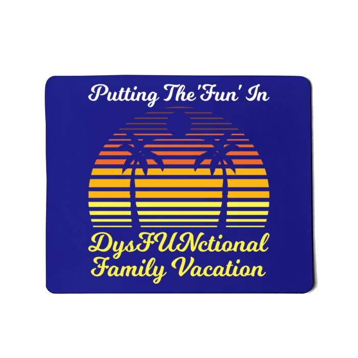 Putting Days Functional Family Vacation Holiday Family Gift Mousepad