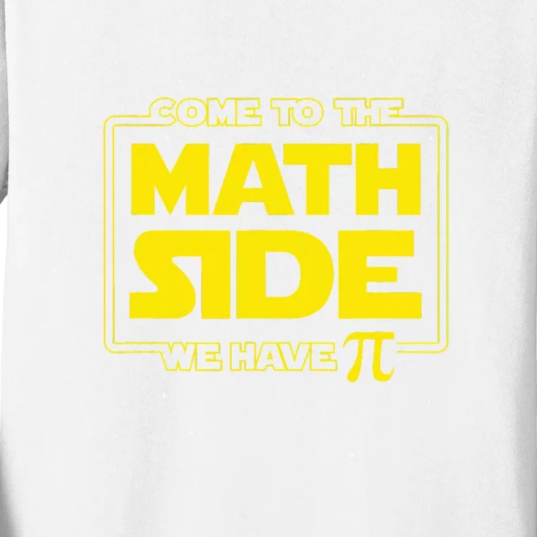 Pi Day Funny Come to the Math Side We Have Pi Kids Long Sleeve Shirt