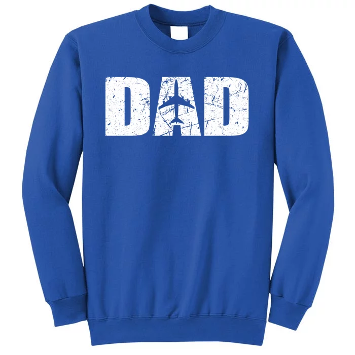 Pilot Dad Fathers Day Irplane And Aviation Lover Gift Tall Sweatshirt