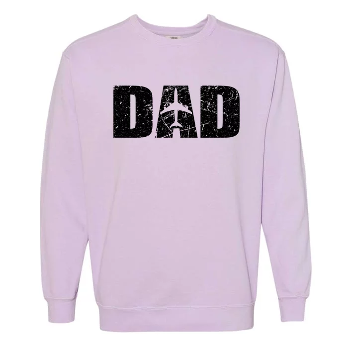 Pilot Dad Fathers Day Irplane And Aviation Lover Gift Garment-Dyed Sweatshirt