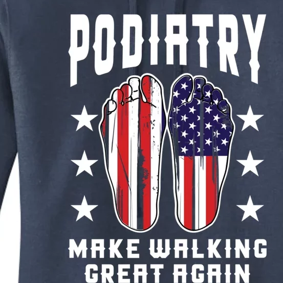 Podiatrist Design For Foot Doctor Gift Make Walking Great Again Gift Women's Pullover Hoodie